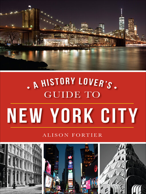 Title details for A History Lover's Guide to New York City by Alison Fortier - Available